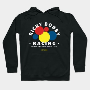 Ricky Bobby Racing "If you ain't first you're last" Est. 2006 Hoodie